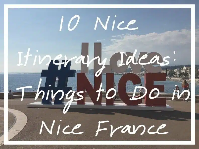 I hope these things to do in Nice will help you create the perfect Nice France Itinerary!