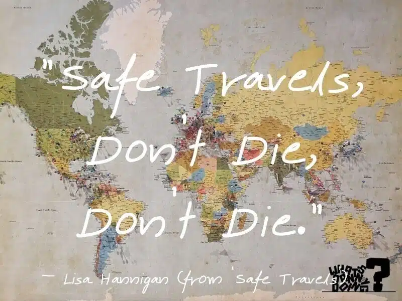 This lyric seemed a good way to start off these safe journey quotes!