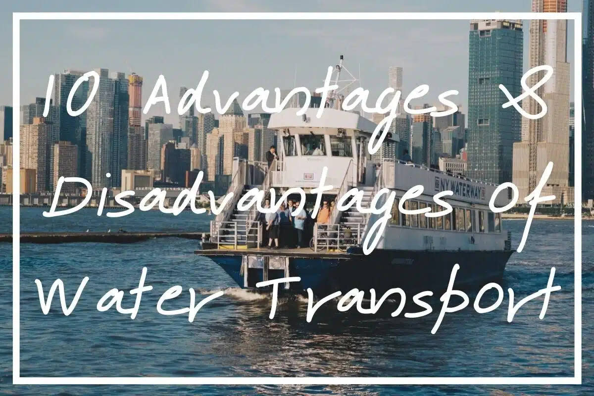 I hope you find value in this run down of the primary advantages and disadvantages of water transport!