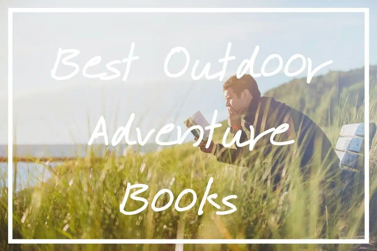 Looking for the best outdoor adventure books? I hope this post helps!