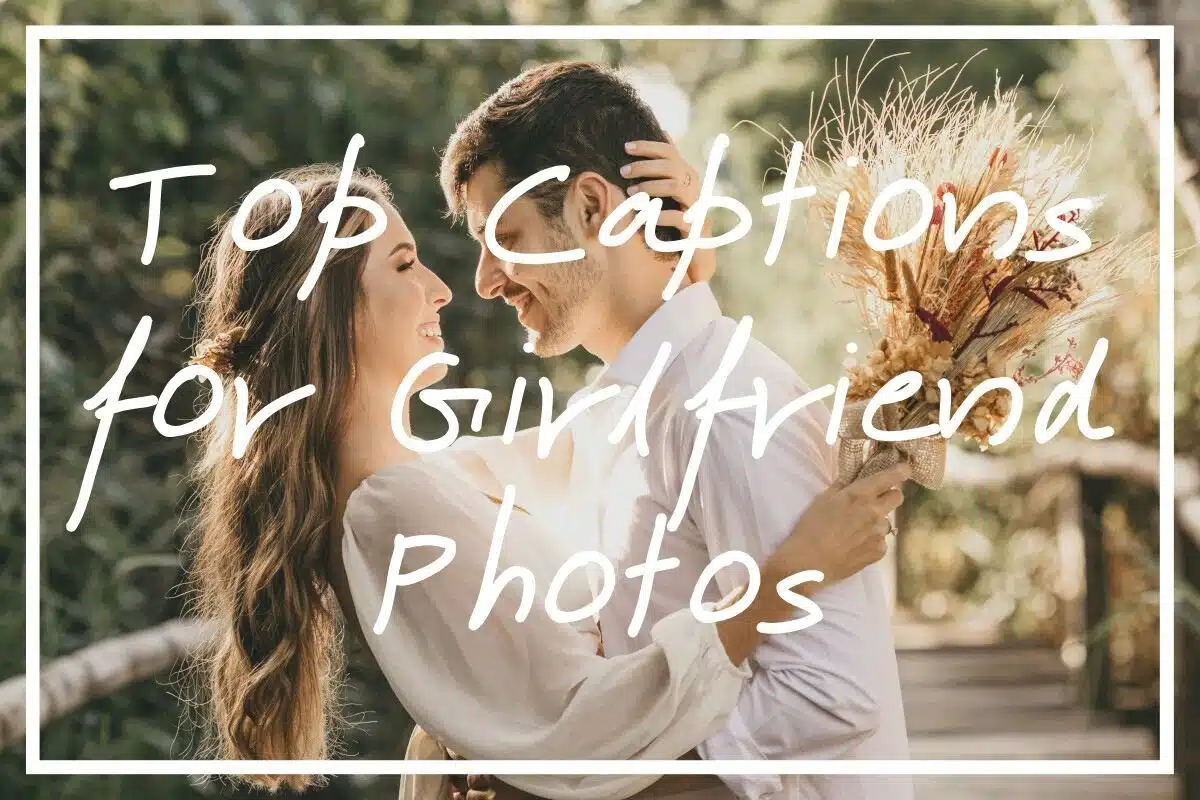 Captions for Girlfriend Photos