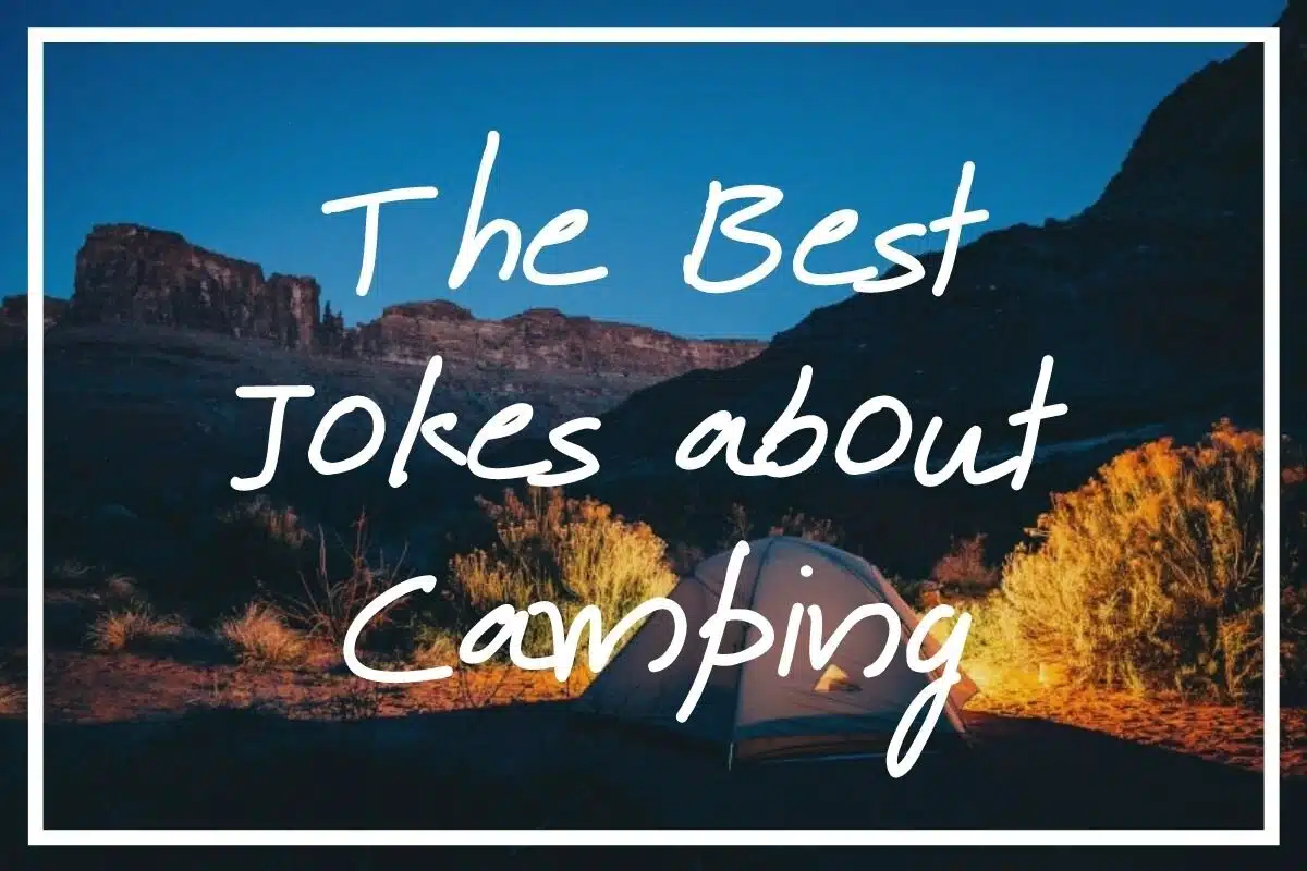 Looking for the best jokes about camping? I hope this post full of 25 camping dad jokes helps!