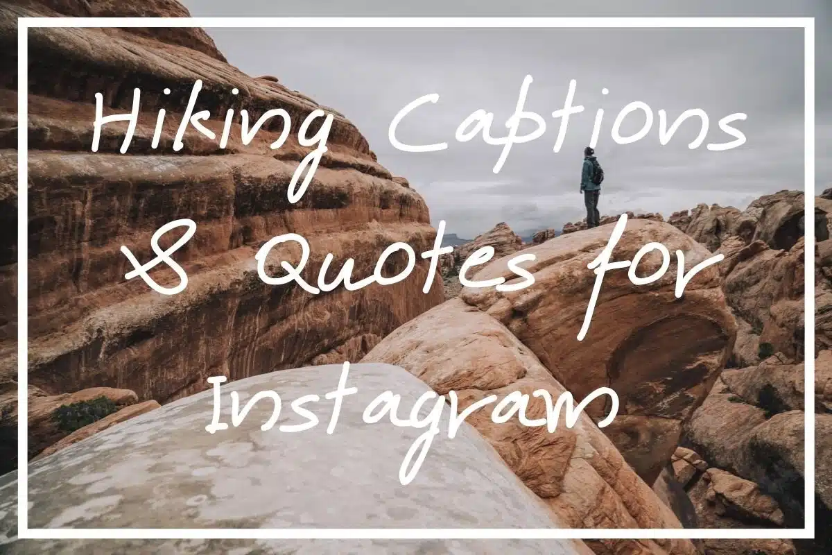 I hope this post helps you find the perfect hiking captions &amp; hiking quotes for your needs!