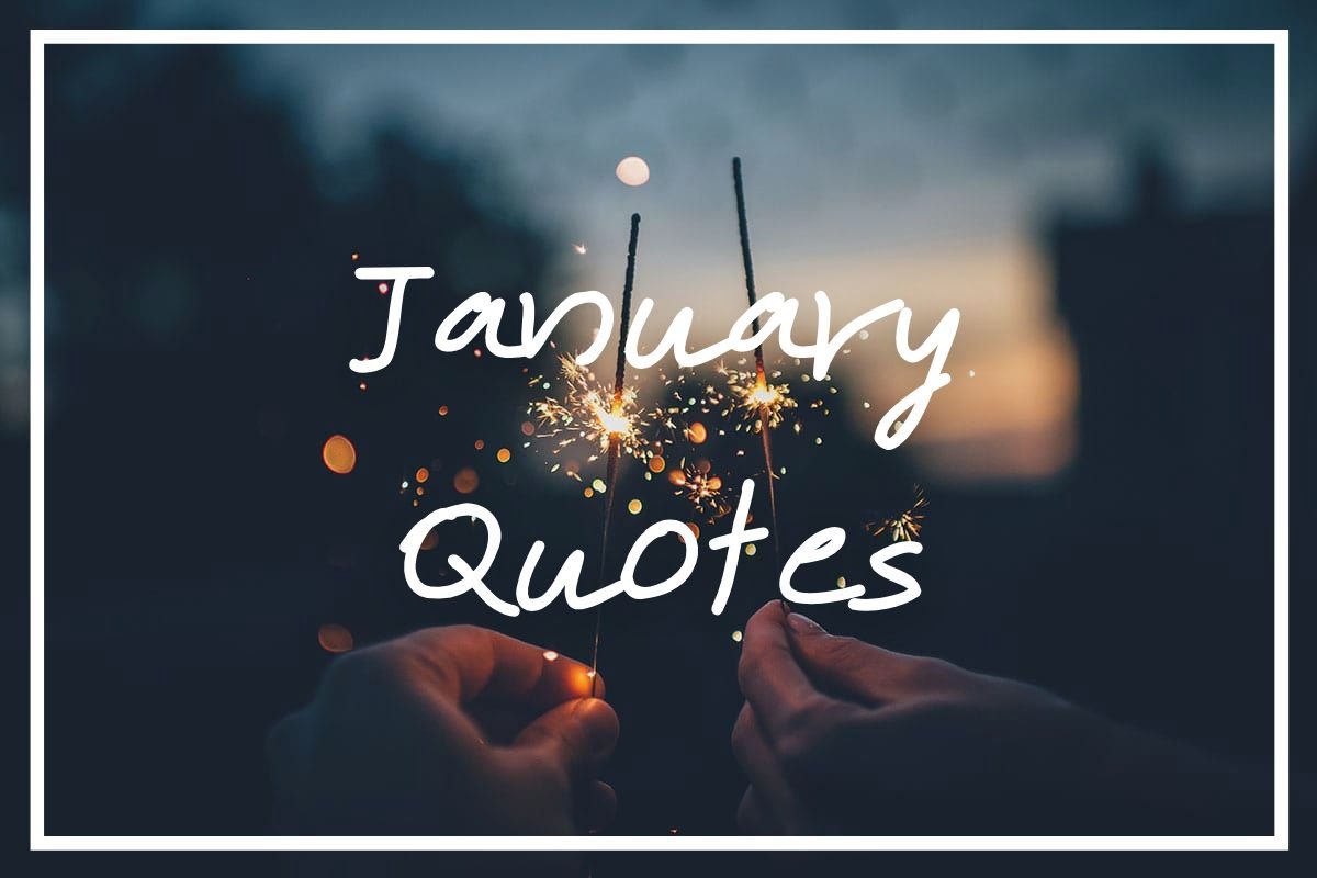 140 Inspiring January Quotes and January Sayings What's Danny Doing